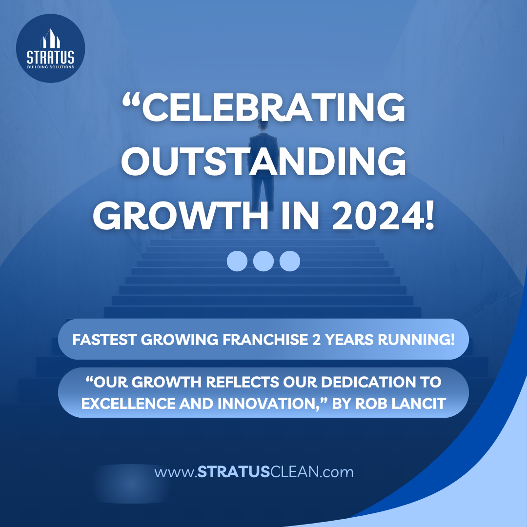 An image of a man standing on the top of a staircase, the text reads: Stratus Building Solutions Achieves Remarkable Growth in 2024, “Fastest-Growing Franchise Two Years Running!”, “Our growth reflects our dedication to excellence and innovation,” by Rob Lancit.